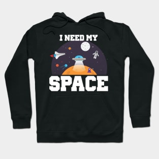 Funny I Need My Space Astronaut & Aliens Spaceship Hoodie